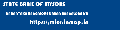 STATE BANK OF MYSORE  KARNATAKA BANGALORE URBAN BANGALORE IFB  micr code